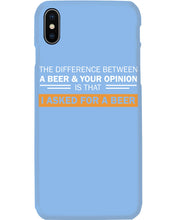 Load image into Gallery viewer, The Difference Between A Beer And Your Opinion Custom Design Phone case