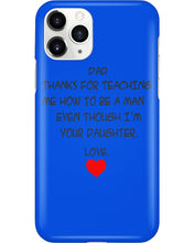 Load image into Gallery viewer, Thanks For Teaching Me How To Be A Man Phone case