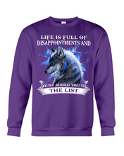 Load image into Gallery viewer, Life Is Full Of Disappointment And I Added You To The List Sweatshirt