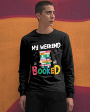 Load image into Gallery viewer, Vintage Funny My Weekend Booked Gift For Book Lovers Unisex Long Sleeve