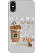 Load image into Gallery viewer, The Quarantine Time With Yarn And Coffee Gift For Women Phone case