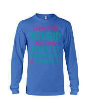 Load image into Gallery viewer, I Can't Fix Stupid But I An Sadate It Gift For Girls Unisex Long Sleeve