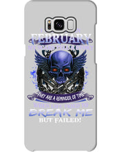 Load image into Gallery viewer, They Are A Reminder Of Time When Life Try To Break Me Gift For February Men Phone case