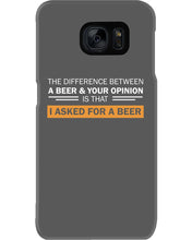Load image into Gallery viewer, The Difference Between A Beer And Your Opinion Custom Design Phone case