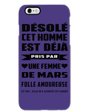 Load image into Gallery viewer, Désolé Cet Homme Est Déjà Pris Par Une Femme De Mars Birthday Gift Phone case