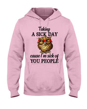 Load image into Gallery viewer, Taking A Sick Day Cause I'm Sick Of You People Owl Hoodie