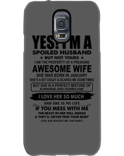 Load image into Gallery viewer, I'm A Spoiled Husband But Not Yours - Awesome Wife Who Was Born In January Phone case