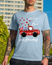 Load image into Gallery viewer, All I Need Are Love And Hockey Gift For Hockey Players Guys Tee