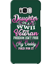 Load image into Gallery viewer, Daughter Of A Veteran Freedom Isn't Free Gift For Daughter Phone case