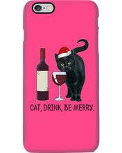 Load image into Gallery viewer, Cat Drink And Be Merry Meaningful Gift For Women Phone case