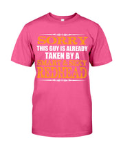 Load image into Gallery viewer, Sorry This Guy Is Already Taken By A Smart And Sexy Redhead Gift For Men Guys Tee