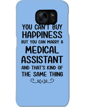 Load image into Gallery viewer, You Can't Buy Happiness But You Can Marry A Medical Assistant Gift For Girls Phone case