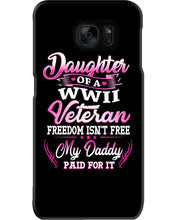 Load image into Gallery viewer, Daughter Of A Veteran Freedom Isn't Free Gift For Daughter Phone case