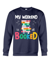 Load image into Gallery viewer, Vintage Funny My Weekend Booked Gift For Book Lovers Sweatshirt