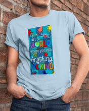 Load image into Gallery viewer, Lovely Phone Case In A World Where You Can Be Anything Be Kind Guys Tee