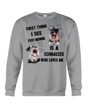 Load image into Gallery viewer, I See Every Morning Is A Schnauzer Who Loves Me Sweatshirt