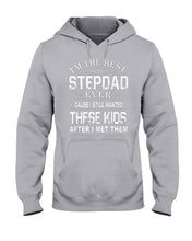 Load image into Gallery viewer, I'm The Best Stepdad Gift For Family Hoodie