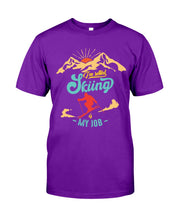 Load image into Gallery viewer, I'm Retired Skiing Is My Job Mountainous Terrain Guys Tee