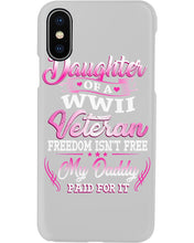 Load image into Gallery viewer, Daughter Of A Veteran Freedom Isn't Free Gift For Daughter Phone case