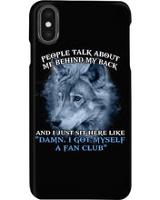 Load image into Gallery viewer, People Talk About Me Behind My Back And I Just Sit Here Like Phone case
