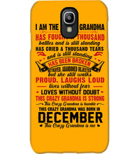 Load image into Gallery viewer, I’m The Crazy Grandma Who Was Born In December Has Fought A Thousand Custom Phone case