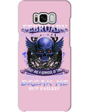 Load image into Gallery viewer, They Are A Reminder Of Time When Life Try To Break Me Gift For February Men Phone case