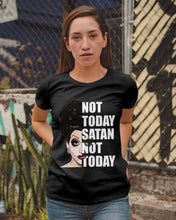 Load image into Gallery viewer, Not Today Satan Not Today Gift For Women Ladies Tee