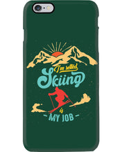 Load image into Gallery viewer, I'm Retired Skiing Is My Job Mountainous Terrain Phone case