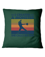 Load image into Gallery viewer, I Created A Monster She Calls Me Dad Giving Daughter Pillow Cover