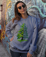 Load image into Gallery viewer, Into The Forest I Go To Lose My Mind Find My Soul Sweatshirt