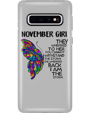 Load image into Gallery viewer, Birthday Gift For November Girl They Whispered To Her You Cannot Withstand The Storm Phone case
