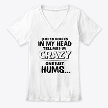 Load image into Gallery viewer, 9 Of 10 Voices In My Head Tell Me I'm Crazy One Just Hums Ladies V-Neck