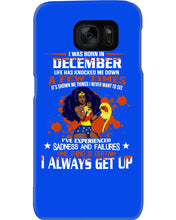 Load image into Gallery viewer, December Superwoman Life Has Knocked Me Down Birthday Meaningful Gift Phone case