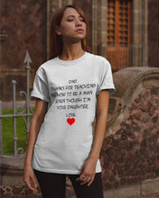 Load image into Gallery viewer, Thanks For Teaching Me How To Be A Man Guys Tee