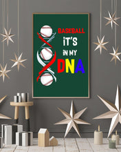 Load image into Gallery viewer, Baseball Be My DNA Gift For Sport Lovers Vertical Poster