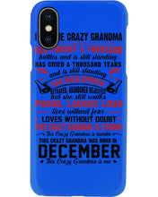 Load image into Gallery viewer, I’m The Crazy Grandma Who Was Born In December Has Fought A Thousand Custom Phone case