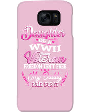 Load image into Gallery viewer, Daughter Of A Veteran Freedom Isn't Free Gift For Daughter Phone case