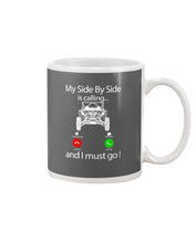 Load image into Gallery viewer, My Side By Side Is Calling And I Must Go Unique Custom Design Mug