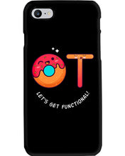 Load image into Gallery viewer, Gift For Occupational Therapist Let's Get Functional Phone case
