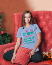 Load image into Gallery viewer, I Can't Fix Stupid But I An Sadate It Gift For Girls Ladies Tee