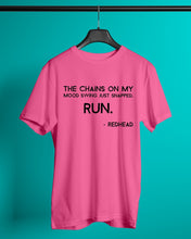 Load image into Gallery viewer, The Chains On My Mood Swing Just Snapped Run Trending Guys Tee