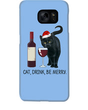 Load image into Gallery viewer, Cat Drink And Be Merry Meaningful Gift For Women Phone case