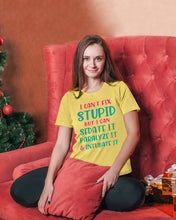 Load image into Gallery viewer, I Can't Fix Stupid But I An Sadate It Gift For Girls Ladies Tee