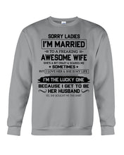 Load image into Gallery viewer, I'm The Lucky One Because I Get To Be Her Husband Gift For Husband Sweatshirt