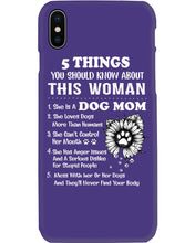 Load image into Gallery viewer, 5 Things You Should Know About This Woman Dog Mom Phone case