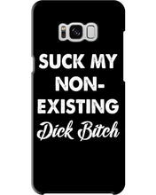 Load image into Gallery viewer, Suck My Non Existing Dick Bitch Gift For Women Phone case