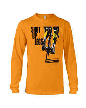 Load image into Gallery viewer, Shut Up Legs Unique Custom Design For Cycling Lovers Unisex Long Sleeve