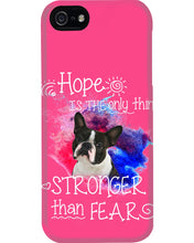 Load image into Gallery viewer, ln Boston Terrier Hope Is The Only Thing Gift For Dog Lovers Phone case
