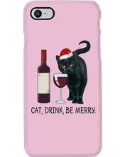 Load image into Gallery viewer, Cat Drink And Be Merry Meaningful Gift For Women Phone case