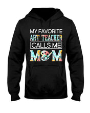 Load image into Gallery viewer, My Favorite Art Teacher Calls Me Mom For Personalized Job Gift Hoodie